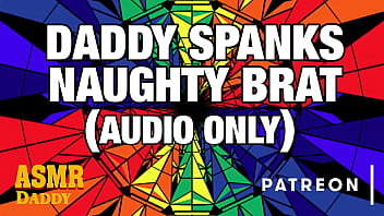 ASMR Daddy Brutally Spanks Bratty Sub Until She Submits (DDLG Audio)